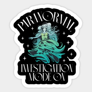 Paranormal Investigation Mode On - Haunted Location Sticker